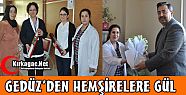 GEDÜZ'DEN HEMŞİRELERE GÜL