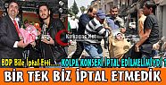 KOLPA KONSERİ İPTAL EDİLMELİMİYDİ...