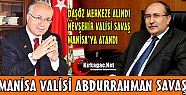 MANİSA'NIN YENİ VALİSİ ABDURRAHMAN SAVAŞ
