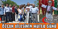 ÖZCAN AİLESİNİN MUTLU GÜNÜ...
