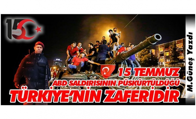FETÖ AJAN ÖRGÜTÜ VE 15 TEMMUZ ZAFERİ
