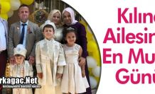 KILINÇ AİLESİNİN EN MUTLU GÜNÜ
