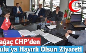 KIRKAĞAÇ CHP’DEN DUTLULU’YA HAYIRLI OLSUN ZİYARETİ
