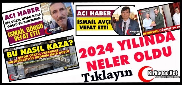 2024 YILINDA KIRKAĞAÇ'TA NELER OLDU?
