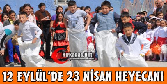 12 EYLÜL'DE 23 NİSAN HEYECANI