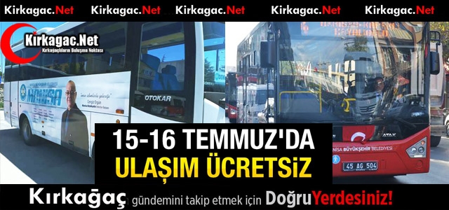 15-16 TEMMUZ'DA ULAŞIM 2 GÜN ÜCRETSİZ