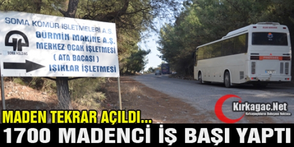 1700 MADENCİ İŞBAŞI YAPTI