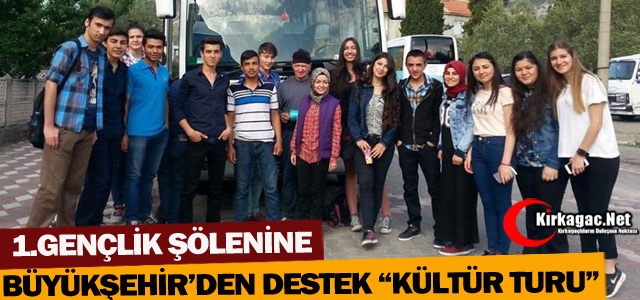 1.GENÇLİK ŞÖLENİNE BÜYÜKŞEHİR'DEN DESTEK “KÜLTÜR TURU“