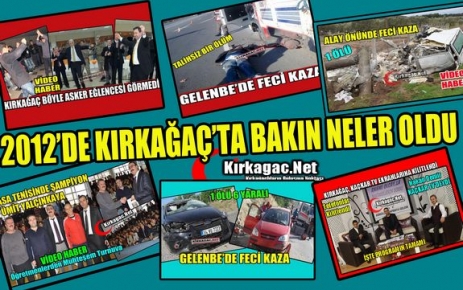 2012’DE KIRKAĞAÇ’TA NELER OLDU