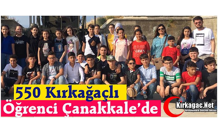 550 KIRKAĞAÇLI ÖĞRENCİ ÇANAKKLALE’DE