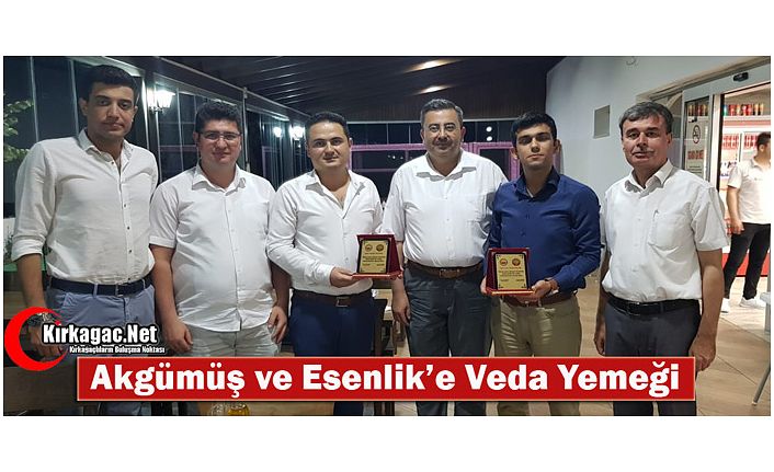 AKGÜMÜŞ ve ESENLİK’E VEDA YEMEĞİ