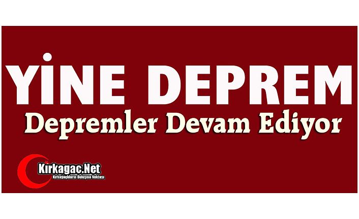 BİR DEPREM DAHA