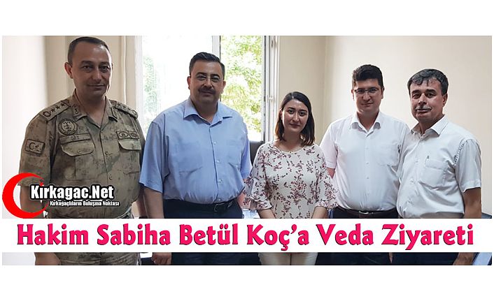 HAKİM S.BETÜL KOÇ'A VEDA ZİYARETİ