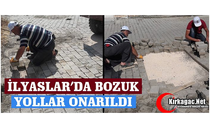 İLYASLAR’DA BOZUK YOLLAR ONARILDI