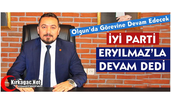 İYİ PARTİ ERYILMAZ'LA DEVAM DEDİ