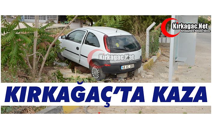 KIRKAĞAÇ'TA KAZA 1 YARALI