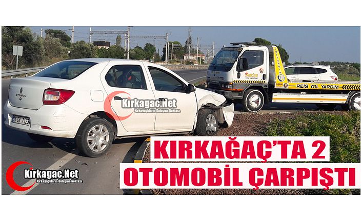 KIRKAĞAÇ’TA İKİ OTOMOBİL ÇARPIŞTI