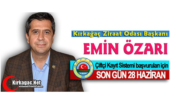 ÖZARI "ÇKS İÇİN SON BAŞVURU 28 HAZİRAN"