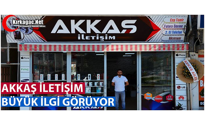 AKKAŞ İLETİŞİM BÜYÜK İLGİ GÖRÜYOR