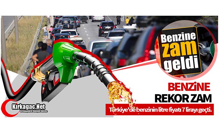 BENZİN 7 TL'Yİ GEÇTİ