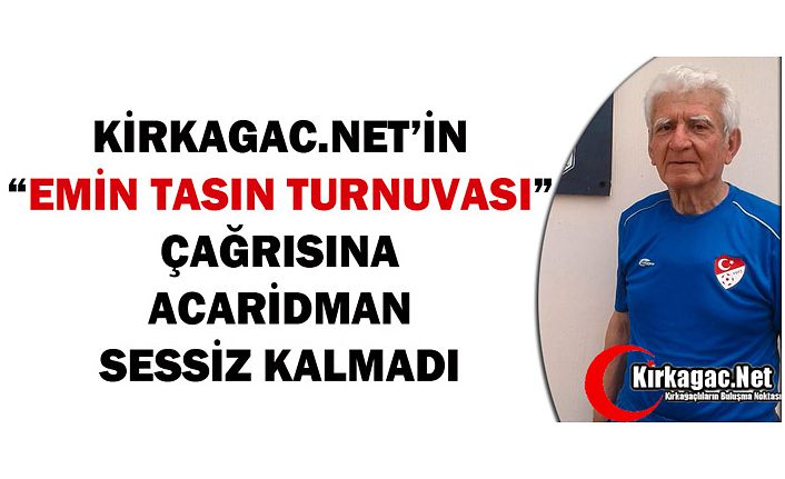 "EMİN TASIN TURNUVASI" ÇAĞRIMIZA ACARİDMAN SESSİZ KALMADI