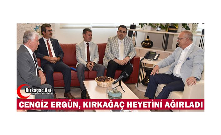 ERGÜN, KIRKAĞAÇ HEYETİNİ AĞIRLADI