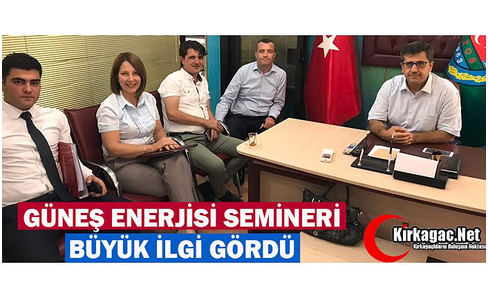 GÜNEŞ ENERJİSİ SEMİNERİ BÜYÜK İLGİ GÖRDÜ