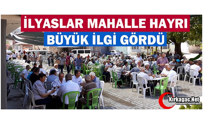 İLYASLAR MAHALLE HAYRI BÜYÜK İLGİ GÖRDÜ