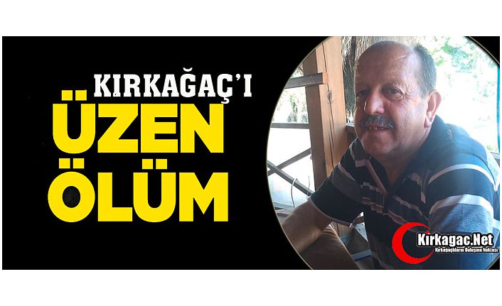 KIRKAĞAÇ'I ÜZEN ÖLÜM