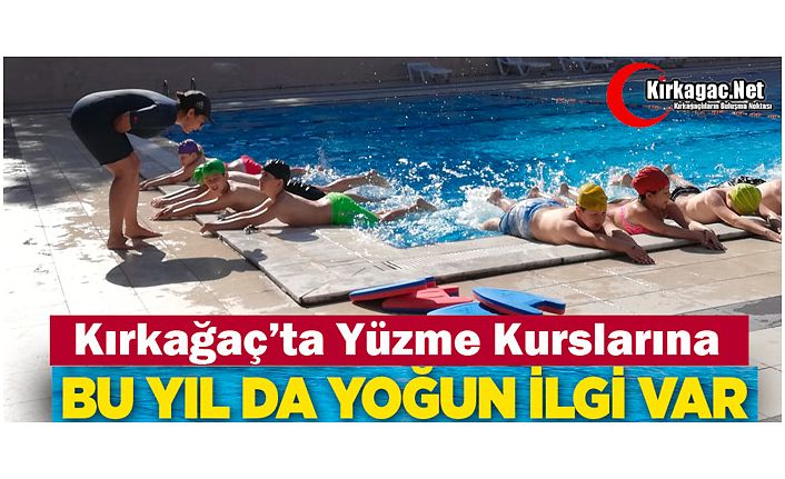 KIRKAĞAÇ’TA YÜZME KURSLARINA İLGİ BÜYÜK