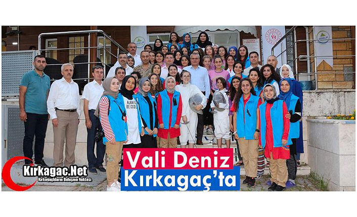 VALİ DENİZ KIRKAĞAÇ’TA