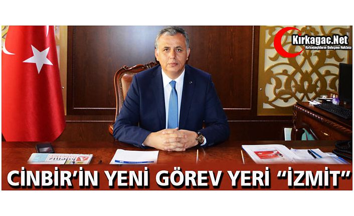 CİNBİR’İN YENİ GÖREV YERİ "İZMİT"