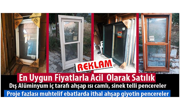 ÇOK UYGUN FİYATLARLA ACİL SATILIK PENCERELER