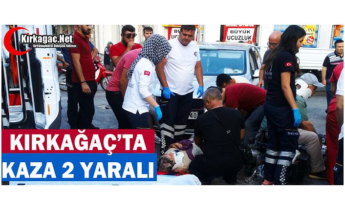 KIRKAĞAÇ'TA KAZA 2 YARALI