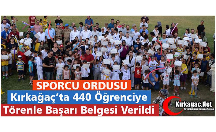 KIRKAĞAÇ’TA 440 SPORCUYA BAŞARI BELGESİ VERİLDİ