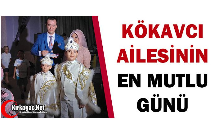 KÖKAVCI AİLESİNİN MUTLU GÜNÜ