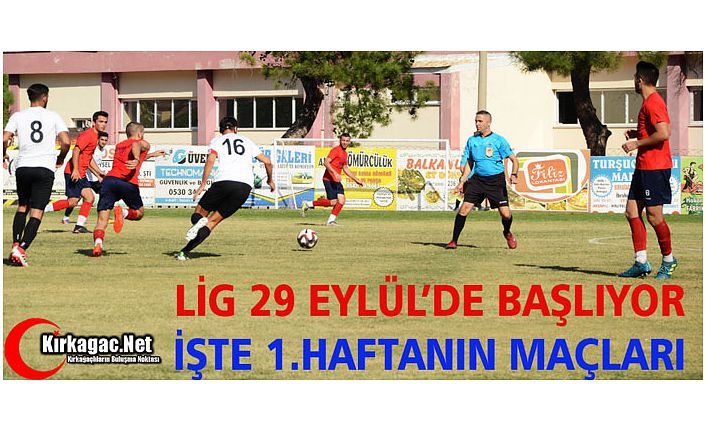 LİG 29 EYLÜL’DE BAŞLIYOR