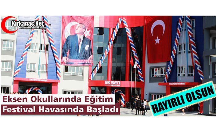 EKSEN OKULLARINDA EĞİTİM FESTİVAL HAVASINDA BAŞLADI