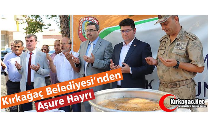 KIRKAĞAÇ BELEDİYESİ’NDEN AŞURE HAYRI