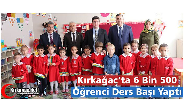 KIRKAĞAÇ'TA 6 BİN 500 ÖĞRENCİ İÇİN DERS ZİLİ ÇALDI