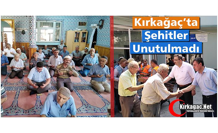 KIRKAĞAÇ’TA ŞEHİTLER UNUTULMADI