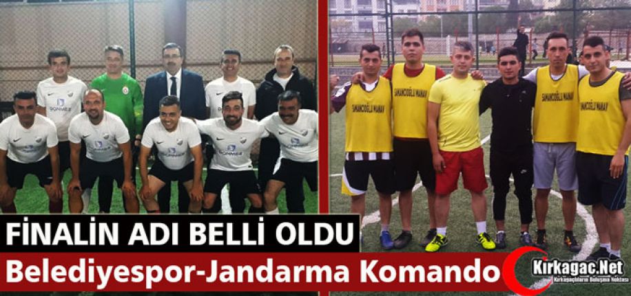 FİNALİN ADI BELEDİYE-JANDARMA KOMANDO