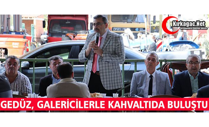 GEDÜZ, GALERİCİLERLE KAHVALTIDA BULUŞTU