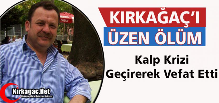 KIRKAĞAÇ'I ÜZEN ÖLÜM