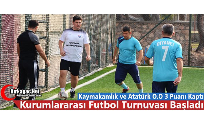 KURUMLARARASI FUTBOL TURNUVASI BAŞLADI