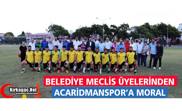 MECLİS ÜYELERİNDEN ACARİDMAN’A MORAL