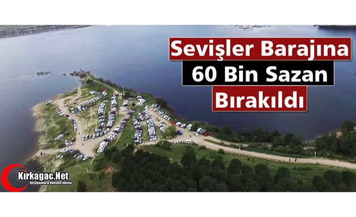 SEVİŞLER BARAJINA 60 BİN SAZAN BIRAKILDI