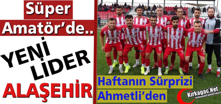 SÜPER AMATÖR’DE YENİ LİDER ALAŞEHİR