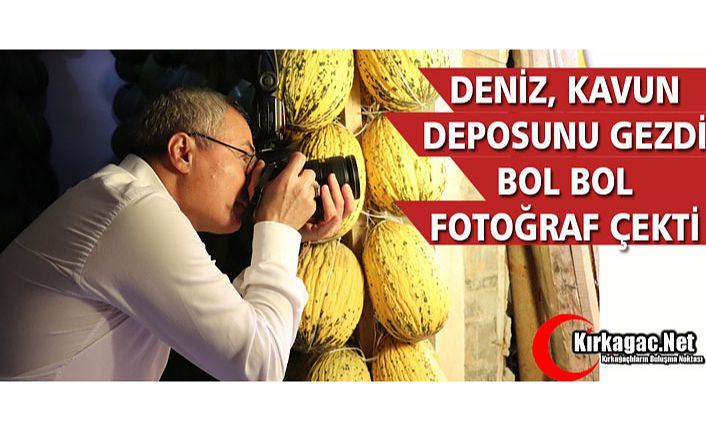 VALİ DENİZ, KAVUN DEPOSUNDA BOL BOL FOTOĞRAF ÇEKTİ