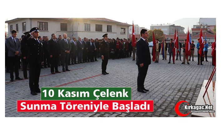 10 KASIM ÇELENK SUNMA TÖRENİYLE BAŞLADI